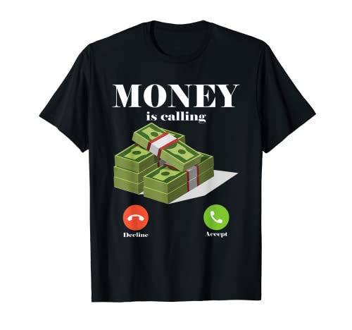 Money Is Calling Cash Funny Business Money T-Shirt