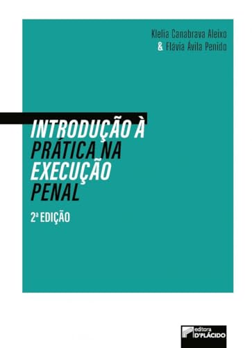 Introdução à prática na execução penal:
