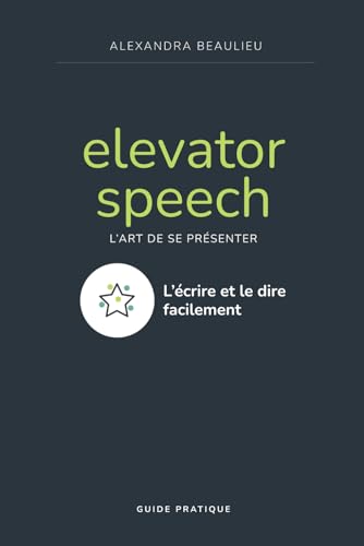 elevator speech: l'art de se présenter (French Edition)
