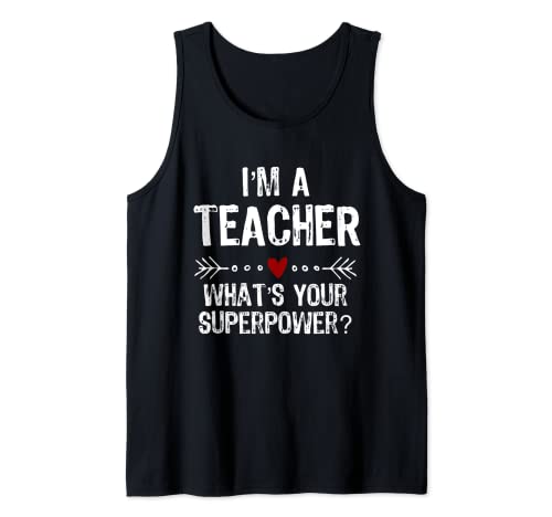 Camiseta I'm A Teacher What Your Superpower Camiseta sin Mangas