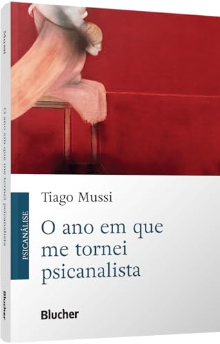 O ano em que me tornei psicanalista: