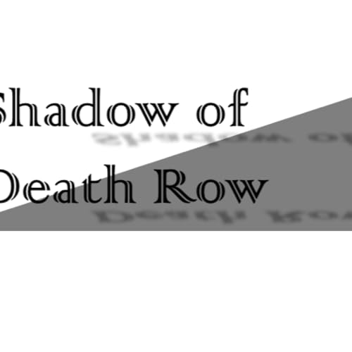 Shadow of Death Row: The Cases Behind Today's Death Row Inmates cover art