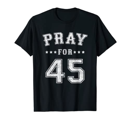 Camiseta Orar por 45 | Trump 2020 Camiseta