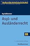 Asyl- und Ausländerrecht (SR-Studienreihe Rechtswissenschaften)