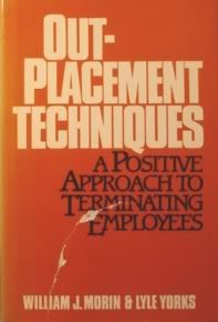 Hardcover Out-Placement Techniques: A Positive Approach to Terminating Employees Book
