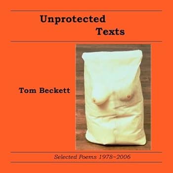 Paperback Unprotected Texts: Selected Poems (1978-2006) Book