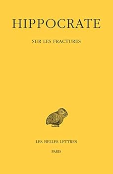 Paperback Hippocrate, Sur Les Fractures. Tome VII, 1re Partie [French] Book