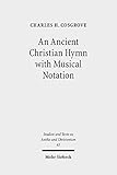 An Ancient Christian Hymn with Musical Notation: Papyrus Oxyrhynchus 1786: Text and Commentary (Studien und Texte zu Antike und Christentum /Studies and ... and Christianity) (English Edition)