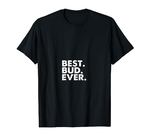 Mejor Bud. Nunca. Camiseta