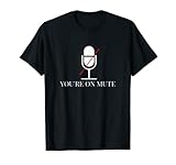 Estás en Mute Funny Sarcástico Camiseta