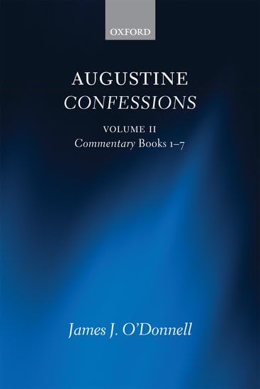 Augustine Confessions: Volume 2: Commentary, Books 1-7
