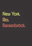 New York. Rio. Bersenbrück.: Witziges Notizbuch  Tagebuch DIN A5, liniert. Für Bersenbrücker und Bersenbrückerinnen. Nachhaltig & klimaneutral.