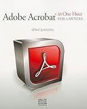 Adobe Acrobat® in One Hour for Lawyers