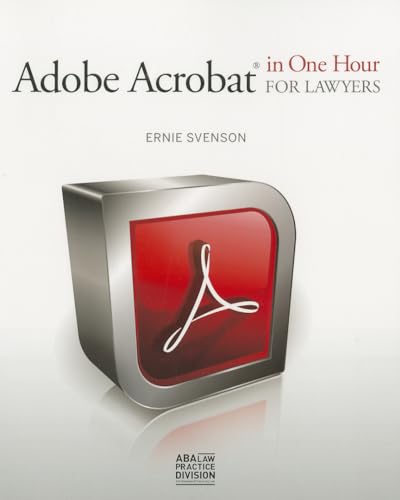 Adobe Acrobat® in One Hour for Lawyers