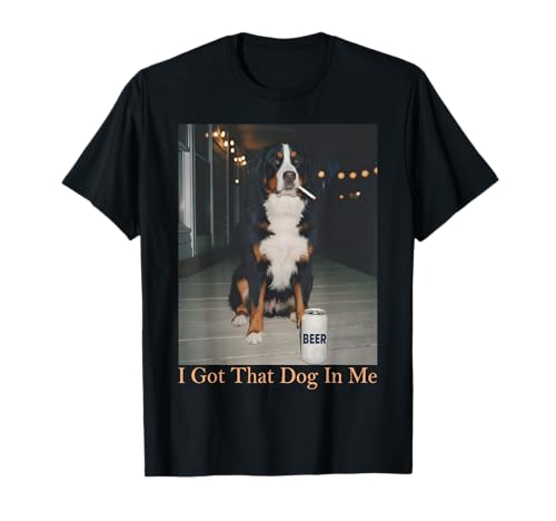 I Got That Dog in Me Funny Bernese Mountain Smoking Meme Tee T-Shirt
