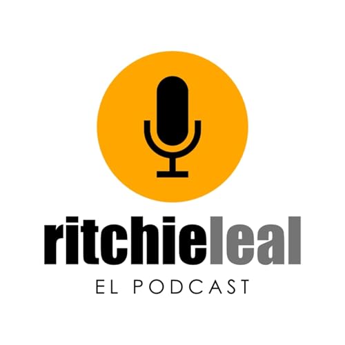 Ritchie Leal: El Podcast Podcast Por Ritchie Leal capa