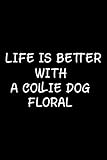  Rum Tasting Journal - Womens Life Is Better With A Collie Dog Floral Saying Good: A Collie Dog Floral, Rum Tasting Log Book, Diary, Notebook for ... Rum - Rum Lovers Gifts for Men & Women,Mom