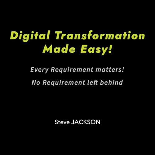 Digital Transformation Made Easy!: No Requirement Left Behind cover