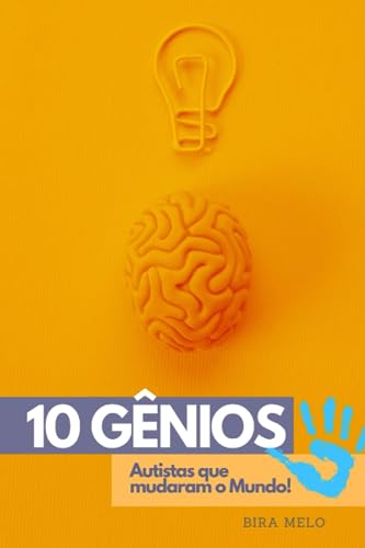 10 Gênios Autistas: Que mudaram o Mundo! (Portuguese Edition)