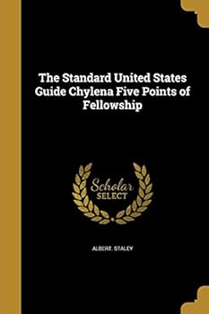 Paperback The Standard United States Guide Chylena Five Points of Fellowship Book