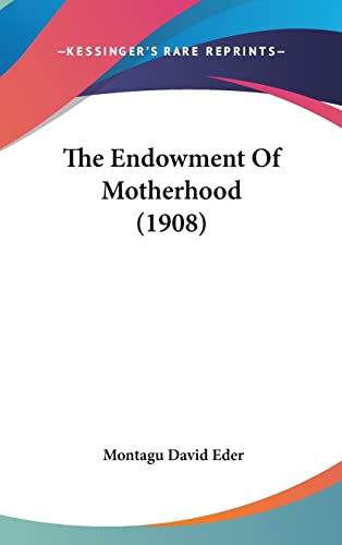 The Endowment Of Motherhood (1908)