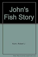 John's Fish Story 1560025387 Book Cover