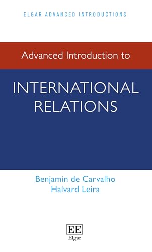 Advanced Introduction to International Relations (Elgar Advanced Introductions series)