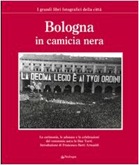 Bologna in camicia nera. Ediz. illustrata