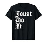 Joust Do It Knight Ren Faire Disfraz Camiseta
