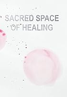 Sacred Space Of Healing 1949874982 Book Cover