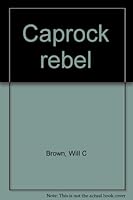 Caprock rebel 0090020006 Book Cover
