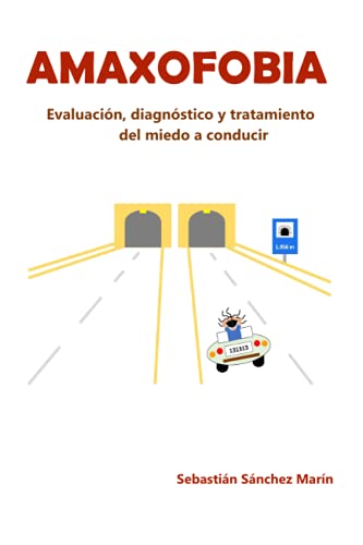 Amaxofobia: Evaluación, diagnóstico y tratamiento del miedo a con...