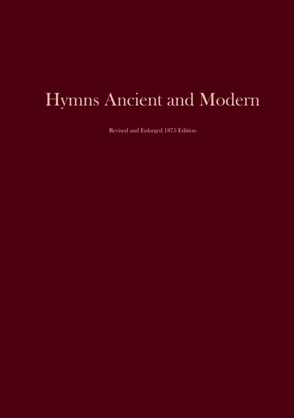 Hymns Ancient and Modern: Revised and Enlarged Edition (1875)