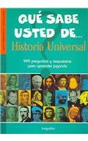 Que sabe usted de historia universal / What do you know about universal history: 999 preguntas y respuestas para aprender jugando / 999 questions and answers to learn playing 9875505250 Book Cover
