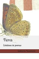Flores - Coletânea de poemas B0B92RFZR6 Book Cover