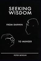 Seeking Wisdom, 3rd Edition: From Darwin to Munger - 2007 [Pint Replica]: Paperback, January 1, 2007 B0D8FYSZ95 Book Cover