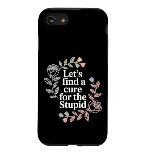 Let's Find A Cure For The Stupid ����ȃW���[�N - �X�}�z�P�[�X iPhone SE (2020) / 7 / 8 �p