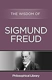 The Wisdom of Sigmund Freud