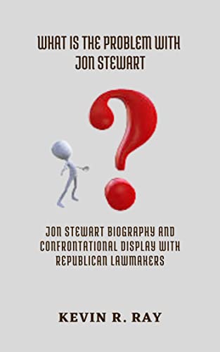 What is the problem with Jon Stewart : Jon Stewart Biography And Confrontational Display With Republican Lawmakers (English Edition)