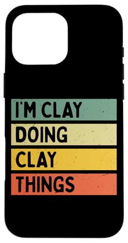 I'm Clay Doing Clay Things �ʔ������� �X�}�z�P�[�X iPhone 16 Pro Max �p