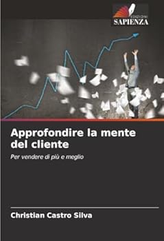 Paperback Approfondire la mente del cliente [Italian] Book