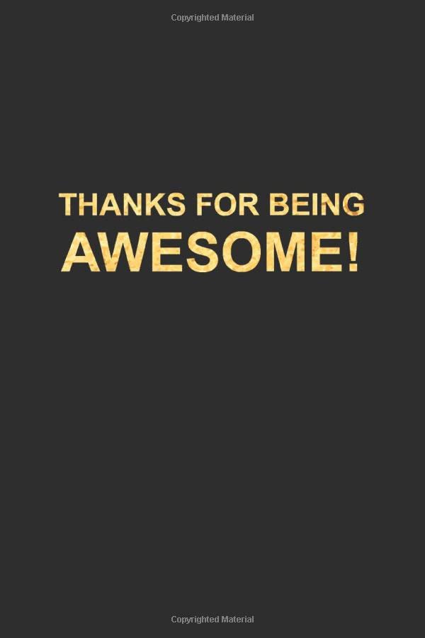 THANKS FOR BEING AWESOME: Premium Lined Journal - Employees Appreciation Gifts, Team Gifts, Motivational Gifts for Employees/Coworkers/Staff/Colleagues