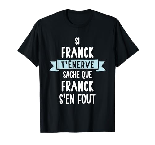 Cadeau homme humour prénom personnalisé franck t-shirt
