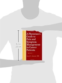 A Physician's Guide to Pain and Symptom Management in Cancer