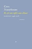 Ik zit van rafels aan elkaar: Dagboeken 1996-2006 - Cees Nooteboom 