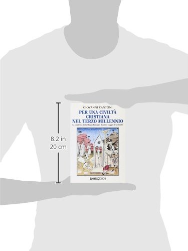 Per Una Civiltà Cristiana Del Terzo Millennio. La Coscienza Della Magna Europa E Il Quinto Viaggio Di Colombo - 3