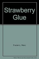 Strawberry Glue B000GSTHFU Book Cover