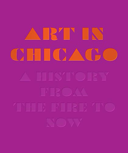 Art in Chicago: A History from the Fire to Now (English Edition)