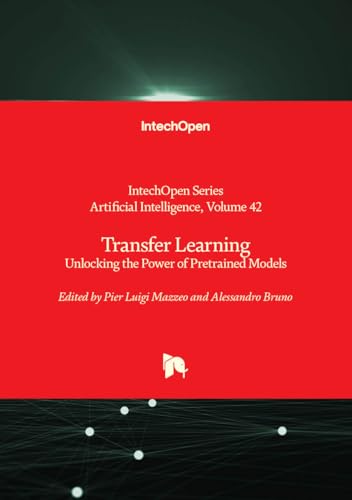 Transfer Learning - Unlocking the Power of Pretrained Models (Artificial Intelligence)