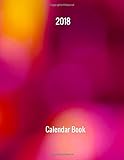 2018 Calendar Book: Undated Monthly and Weekly 7 Day Planner
